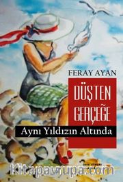 Düşten Gerçeğe Aynı Yıldızın Altında