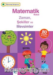 Öğrenmeyi Seviyorum - Matematik / Zaman, Şekiller ve Mevsimler 