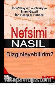 Nefsimi Nasıl Dizginleyebilirim?