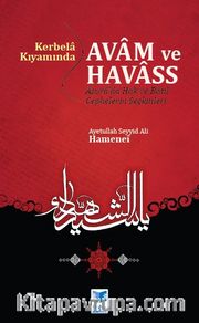 Kerbela Kıyamında Avam Ve Havass <br /> Aşura'da Hak ve Batıl Cephesinin Seçkinleri
