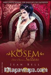 Kösem <br /> Dört Devrin Sultanı