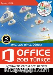 Office 2013 Türkçe <br /> Oku, İzle, Dinle, Öğren!