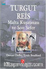 Turgut Reis Malta Kuşatması ve Son Sefer
