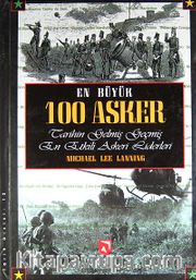 En Büyük 100 Asker <br /> Tarihin Gelmiş Geçmiş En Etkili Askeri Liderleri