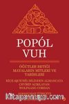 Popol Vuh & Öğütler Betiği Mayaların Mitleri ve Tarihleri