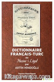 Dictionnaire Français-Turc ou Hazine-i Lügat par Artin Hindoğlu