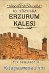 18. Yüzyılda Erzurum Kalesi