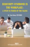 Insecurity  Syndrome In The Workplace: A Study In Terms Of The Values