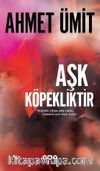 Aşk Köpekliktir