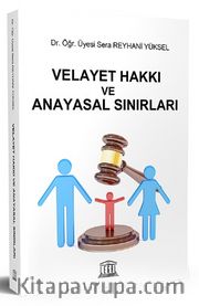 Velayet Hakkı ve Anayasal Sınırları