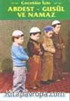 (Çocuklar için) Abdest - Gusül ve Namaz (cep)