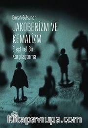 Jakobenizm ve Kemalizm <br /> Eleştirel Bir Karşılaştırma