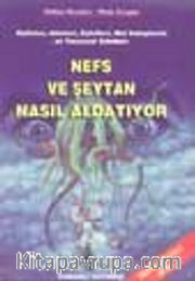 Nefs ve Şeytan Nasıl Aldatıyor