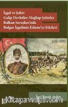 İşgal ve Şehir: Galip Devletler – Mağlup Devletler – Balkan Savaşları’nda Bulgar İşgalinin Edirne’ye Etkileri 