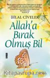 Allah'a Bırak Olmuş Bil