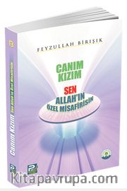 Canım Kızım <br /> Sen Allah'ın Özel Misafirisin