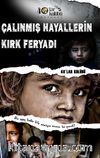 Çalınan Hayallerin Kırk Feryadı