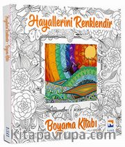 Hayallerini Renklendir - Boyama Kitabı