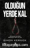 Olduğun Yerde Kal