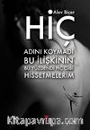 Hiç & Adını Koymadı Bu İlişkinin Bu Yüzdendi Piç Gibi Hissetmelerim