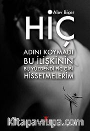 Hiç <br /> Adını Koymadı Bu İlişkinin Bu Yüzdendi Piç Gibi Hissetmelerim