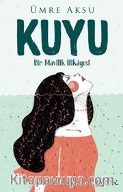 Kuyu <br /> Bir Mavilik Hikayesi