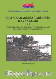 Orta Karadeniz Tarihinin Kaynakları XI (Perşembe, Aybastı, Bolaman ve Çamaş Kazaları 1834-1845)