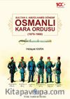 Sultan II. Abdülhamid Dönemi Osmanlı Kara Ordusu (1876-1908)