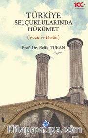 Türkiye Selçuklularında Hükümet (Vezir ve Divan)