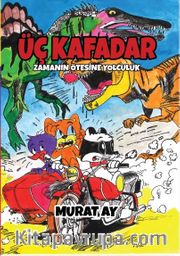 Üç Kafadar / Zamanın Ötesine Yolculuk