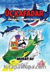 Üç Kafadar / Kayıp Kıta Atlantis’in İzinde