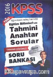 2016 KPSS Öğretmen Adaylarına Eğitim Bilimlerinde Tahmini Anahtar Sorular Tamamı Çözümlü Soru Bankası