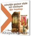 Yalnızlığın Geçince Söyle Yan Odadayım