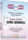 2016 KPSS ÖABT Türk Dili ve Edebiyatı Öğretmenliği Tamamı Çözümlü Soru Bankası