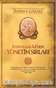 İmam-ı Gazali'den Yönetim Sırları