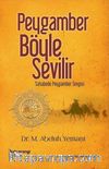 Peygamber Böyle Sevilir & Sahabede Peygamber Sevgisi