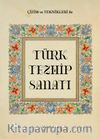 Çizim ve Teknikleriyle Türk Tezhip Sanatı