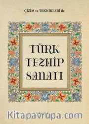 Çizim ve Teknikleriyle Türk Tezhip Sanatı