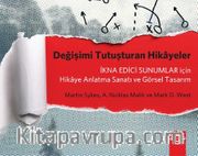 Değişimi Tutuşturan Hikayeler