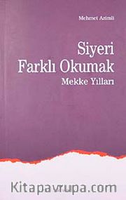 Siyeri Farklı Okumak-1 Mekke Yılları