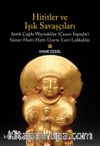 Hititler ve Işık Savaşçıları & Antik Çağda Waynakhlar (Çeçen-İnguşlar) Sümer-Hurri-Hatti-Urartu-Luvi-Lukkalılar  