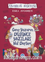 Genç Yazarın Düşünce Yazıları Not Defteri <br /> Yazarlık Atölyesi