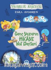 Genç Yazarn Hikaye Not Defteri <br /> Yazarlık Atölyesi
