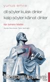 Dil Söyler Kulak Dinler Kalp Söyler Kainat Dinler