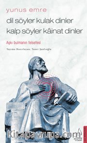 Dil Söyler Kulak Dinler Kalp Söyler Kainat Dinler