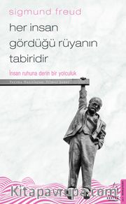 Her İnsan Gördüğü Rüyanın Tabiridir