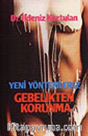 Yeni Yöntemlerle Gebelikten Korunma