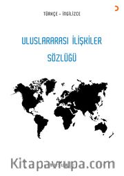 Uluslararası İlişkiler Sözlüğü Türkçe - İngilizce