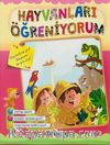 Öğreniyorum Serisi / Hayvanları Öğreniyorum