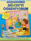 Öğreniyorum Serisi / Gezegenimiz Dünyayı Öğreniyorum